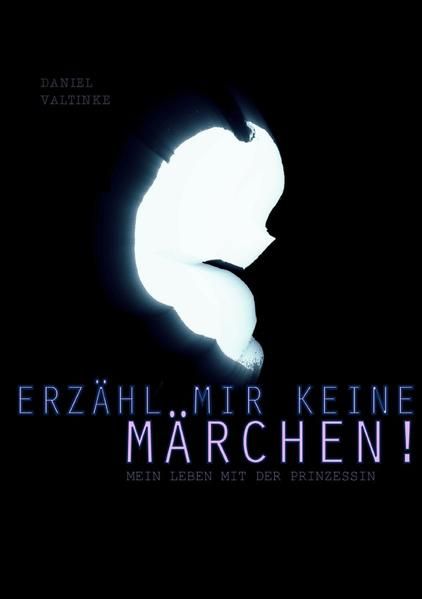 Produktbild: Erz&auml;hl mir keine M&auml;rchen - Mein Leben mit der Prinzessin