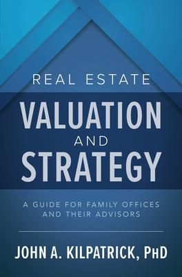 Produktbild: Real Estate Valuation and Strategy: A Guide for Family Offices and Their Advisors