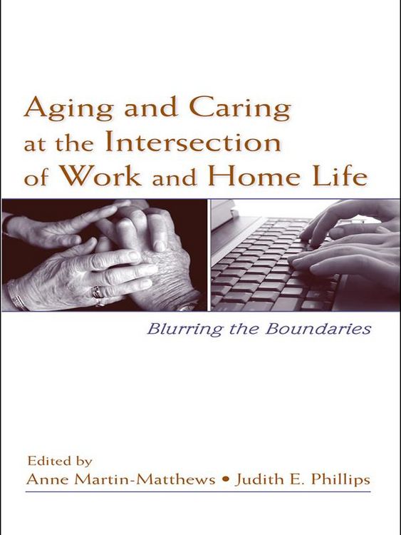 Produktbild: Aging and Caring at the Intersection of Work and Home Life