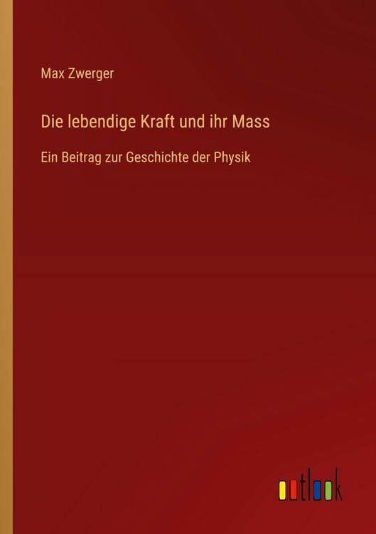Produktbild: Die lebendige Kraft und ihr Mass