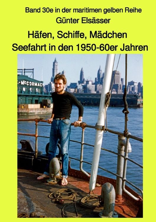 Produktbild: Maritime gelbe Reihe bei Jürgen Ruszkowski / Häfen, Schiffe, Mädchen - Seefahrt in den 1950-60er Jahren