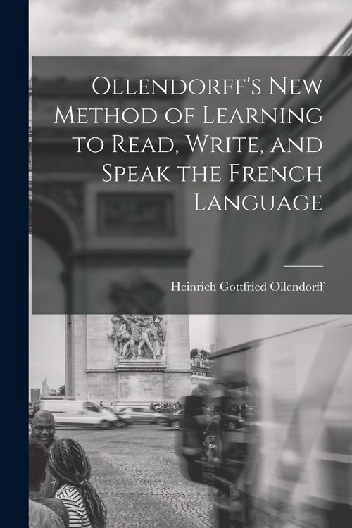 Produktbild: Ollendorff's New Method of Learning to Read, Write, and Speak the French Language