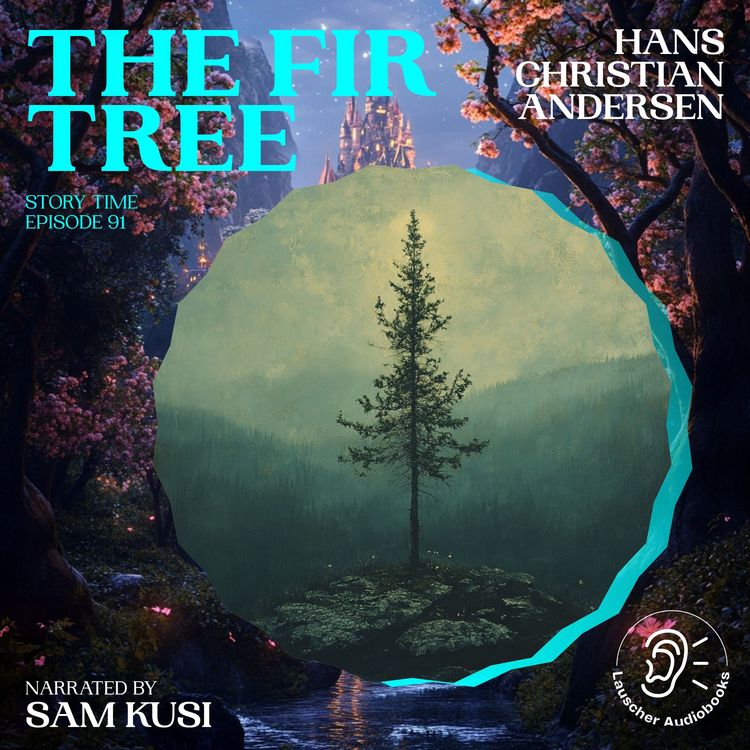Produktbild: The Fir Tree (Story Time, Episode 91)
