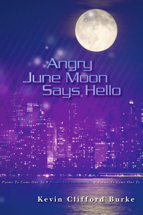 Produktbild: Angry June Moon Says Hello: Poems to Come Out To