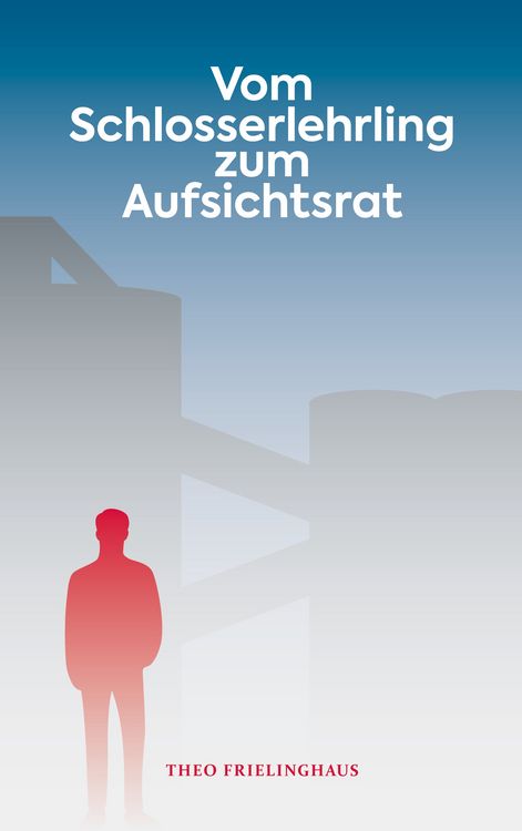 Produktbild: Vom Schlosserlehrling zum Aufsichtsrat