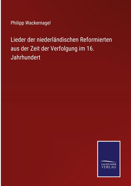 Produktbild: Lieder der niederl&auml;ndischen Reformierten aus der Zeit der Verfolgung im 16. Jahrhundert