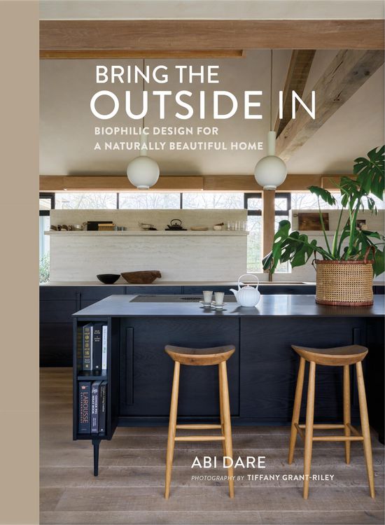 Produktbild: Bring the Outside In: Biophilic design for a naturally beautiful home