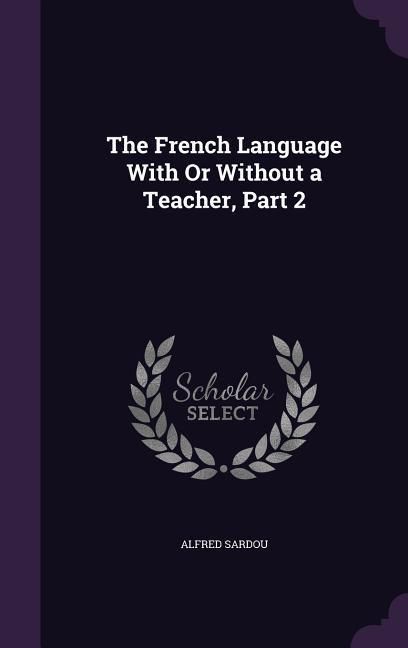 Produktbild: The French Language With Or Without a Teacher, Part 2