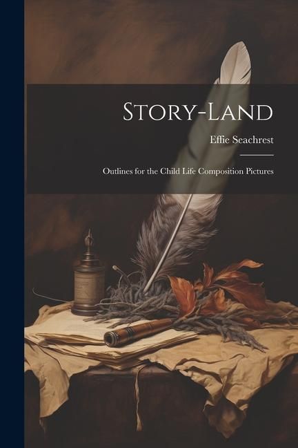 Produktbild: Story-land; Outlines for the Child Life Composition Pictures