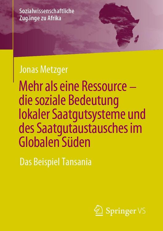 Produktbild: Mehr als eine Ressource - die soziale Bedeutung lokaler Saatgutsysteme und des Saatgutaustausches im Globalen S&uuml;den