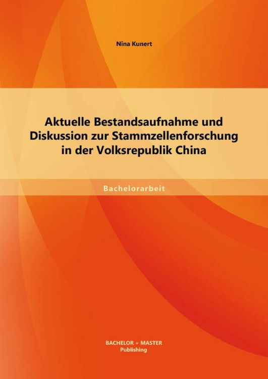Produktbild: Aktuelle Bestandsaufnahme und Diskussion zur Stammzellenforschung in der Volksrepublik China
