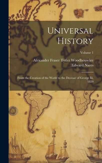 Produktbild: Universal History: From the Creation of the World to the Decease of George Iii, 1820; Volume 1