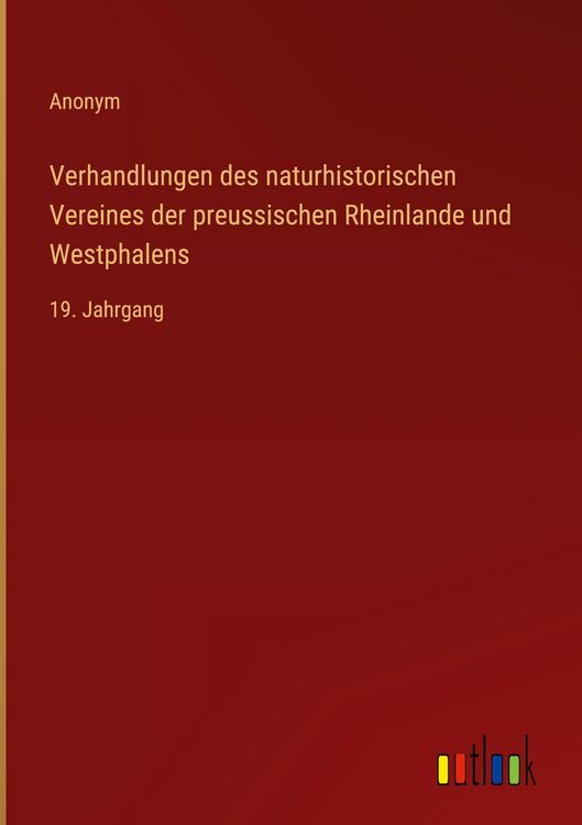 Produktbild: Verhandlungen des naturhistorischen Vereines der preussischen Rheinlande und Westphalens