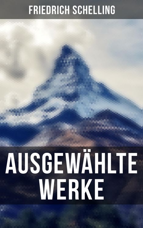 Produktbild: Ausgew&auml;hlte Werke von Friedrich Schelling