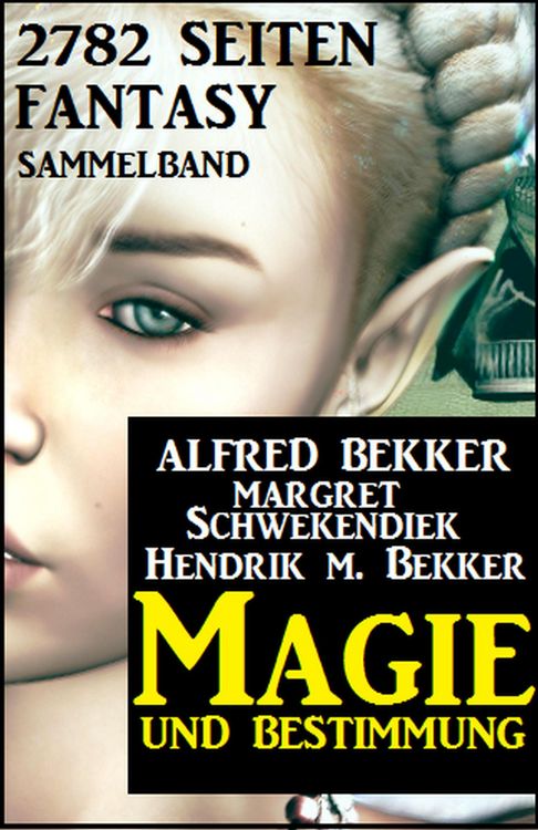 Produktbild: Magie und Bestimmung: 2782 Seiten Fantasy Sammelband