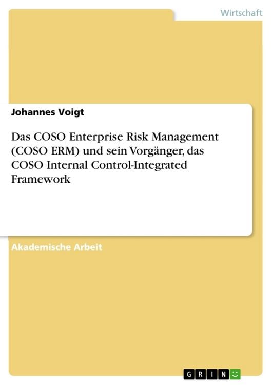 Produktbild: Das COSO Enterprise Risk Management (COSO ERM) und sein Vorg&auml;nger, das COSO Internal Control-Integrated Framework