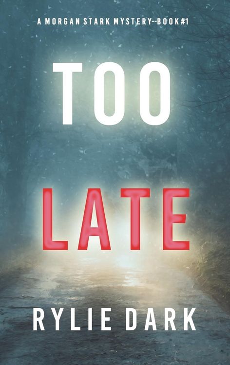 Produktbild: Too Late (A Morgan Stark FBI Suspense Thriller-Book 1)