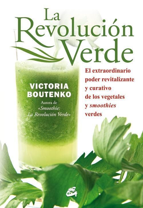 Produktbild: La revoluci&oacute;n verde : el extraordinario poder revitalizante y curativo de los vegetales y smoothies verdes