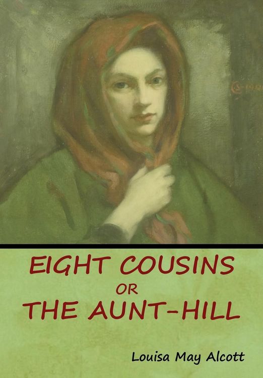 Produktbild: Eight Cousins, Or, The Aunt-Hill