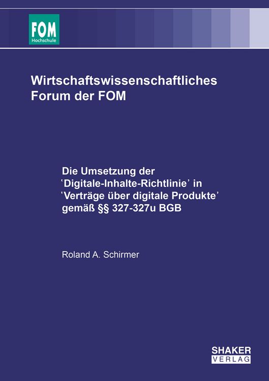 Produktbild: Die Umsetzung der 'Digitale-Inhalte-Richtlinie' in 'Vertr&auml;ge &uuml;ber digitale Produkte' gem&auml;&szlig; &sect;&sect; 327-327u BGB