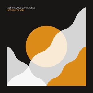Produktbild: Even The Good Days Are Bad