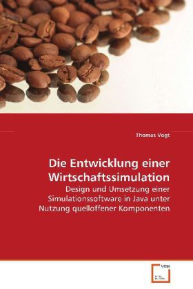 Produktbild: Vogt Thomas: Die Entwicklung einer Wirtschaftssimulation
