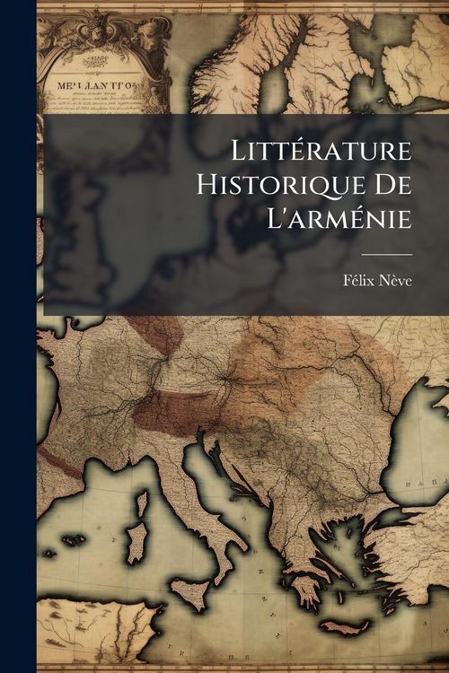 Produktbild: Litt&Atilde;(c)rature Historique De L'arm&Atilde;(c)nie