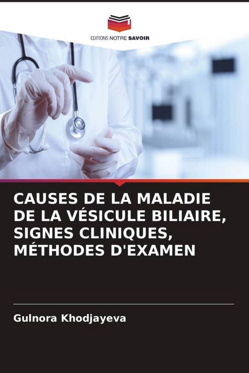 Produktbild: Causes De La Maladie De La V&eacute;sicule Biliaire, Signes Cliniques, M&eacute;thodes D'examen
