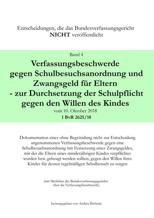 Produktbild: Verfassungsbeschwerde gegen Schulbesuchsanordnung und Zwangsgeld f&uuml;r Eltern - zu