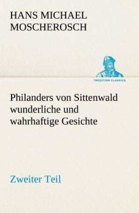 Produktbild: Philanders von Sittenwald wunderliche und wahrhaftige Gesichte - Zweiter Teil