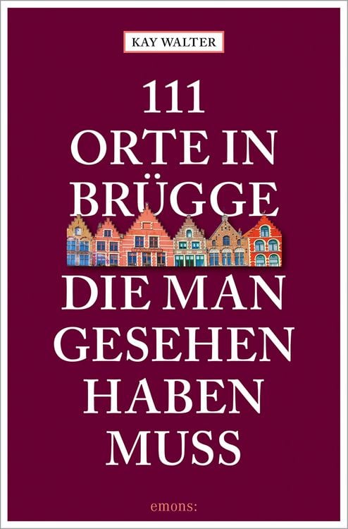 Produktbild: 111 Orte in Brügge, die man gesehen haben muss