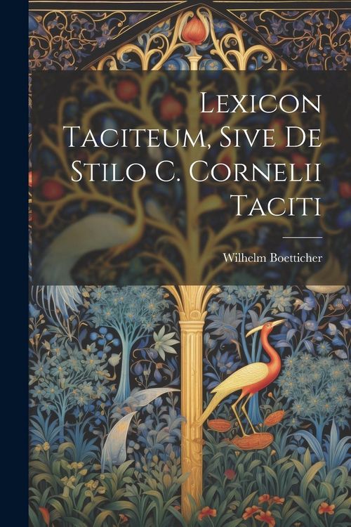 Produktbild: Lexicon Taciteum, Sive De Stilo C. Cornelii Taciti