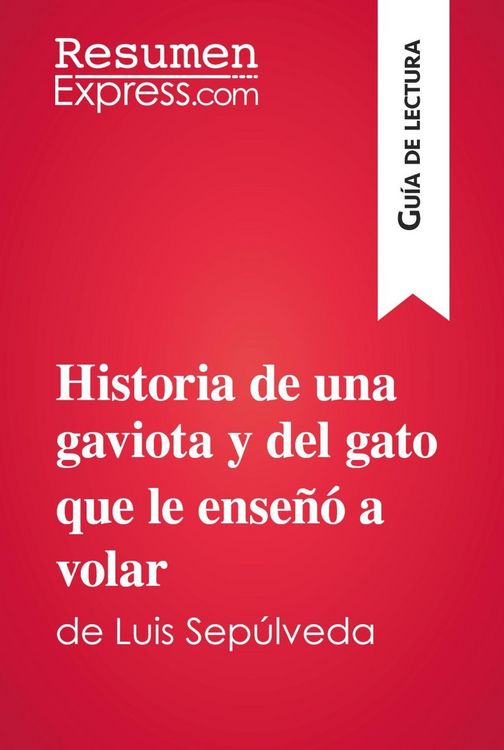 Produktbild: Historia de una gaviota y del gato que le ense&ntilde;&oacute; a volar de Luis Sep&uacute;lveda (Gu&iacute;a de lectura)