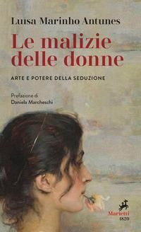 Produktbild: Le malizie delle donne. Arte e potere della seduzione