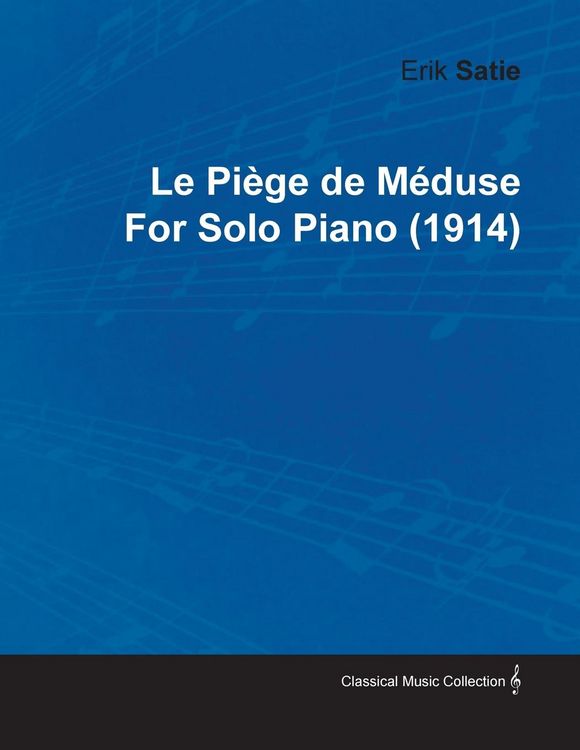 Produktbild: Le Pi&eacute;ge de M&eacute;duse by Erik Satie for Solo Piano (1914)