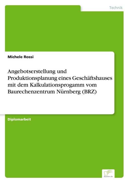 Produktbild: Angebotserstellung und Produktionsplanung eines Gesch&auml;ftshauses mit dem Kalkulationsprogamm vom Baurechenzentrum N&uuml;rnberg (BRZ)