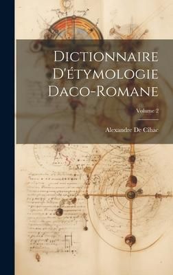Produktbild: Dictionnaire D'&eacute;tymologie Daco-Romane; Volume 2