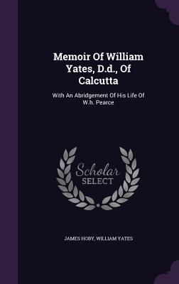 Produktbild: Memoir Of William Yates, D.d., Of Calcutta