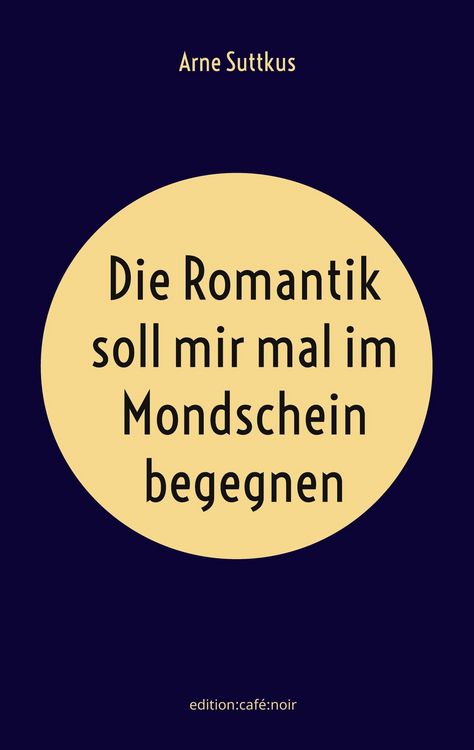 Produktbild: Die Romantik soll mir mal im Mondschein begegnen