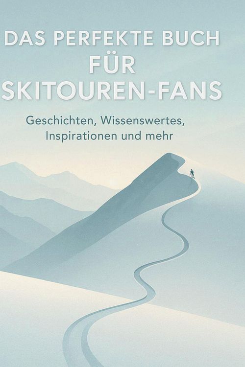 Produktbild: Das perfekte Buch f&uuml;r Skitouren-Fans