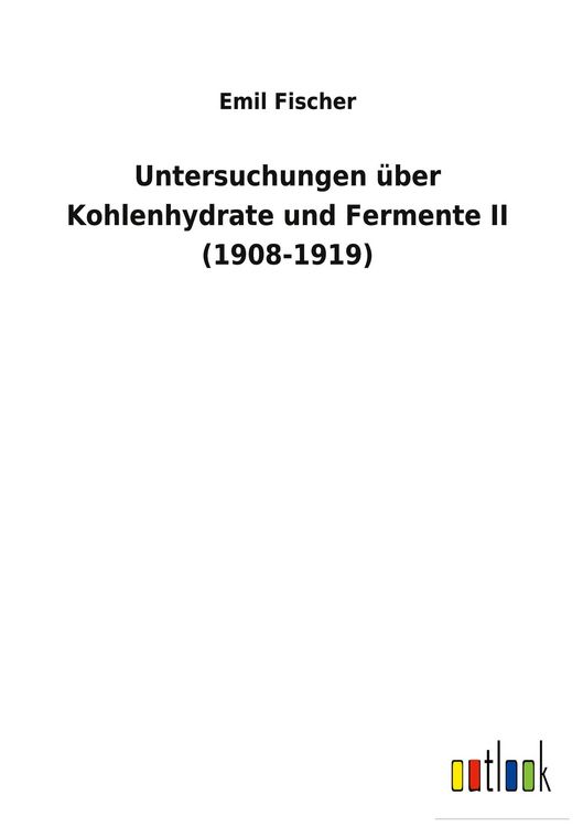 Produktbild: Untersuchungen &uuml;ber Kohlenhydrate und Fermente II (1908-1919)