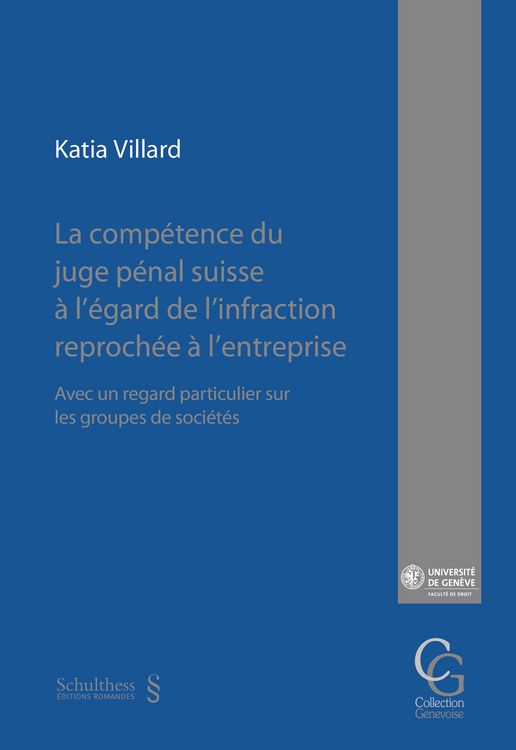 Produktbild: La comp&eacute;tence du juge p&eacute;nal suisse &agrave; l'&eacute;gard de l'infraction reproch&eacute;e &agrave; l'entreprise