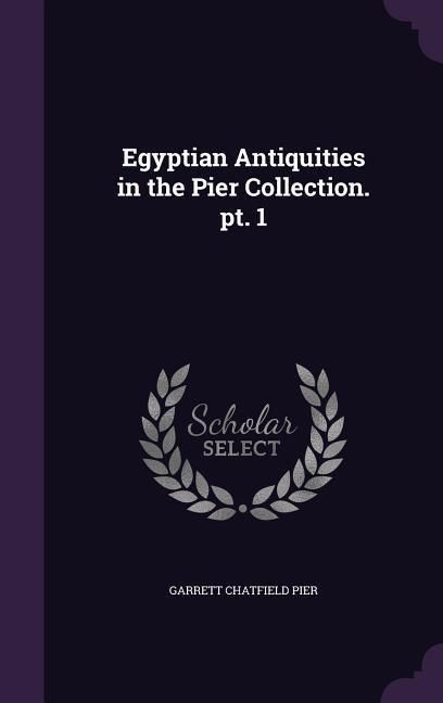 Produktbild: Egyptian Antiquities in the Pier Collection. pt. 1