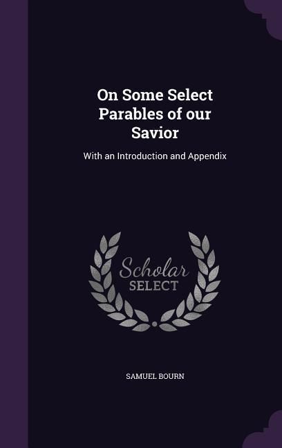 Produktbild: On Some Select Parables of our Savior