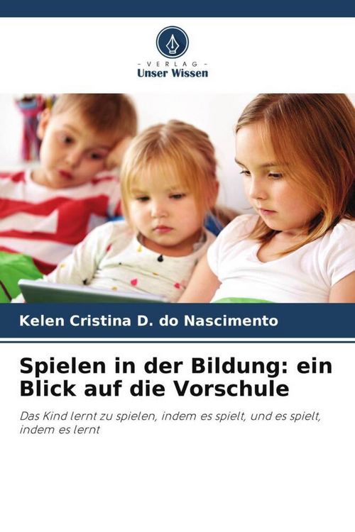 Produktbild: Spielen in der Bildung: ein Blick auf die Vorschule