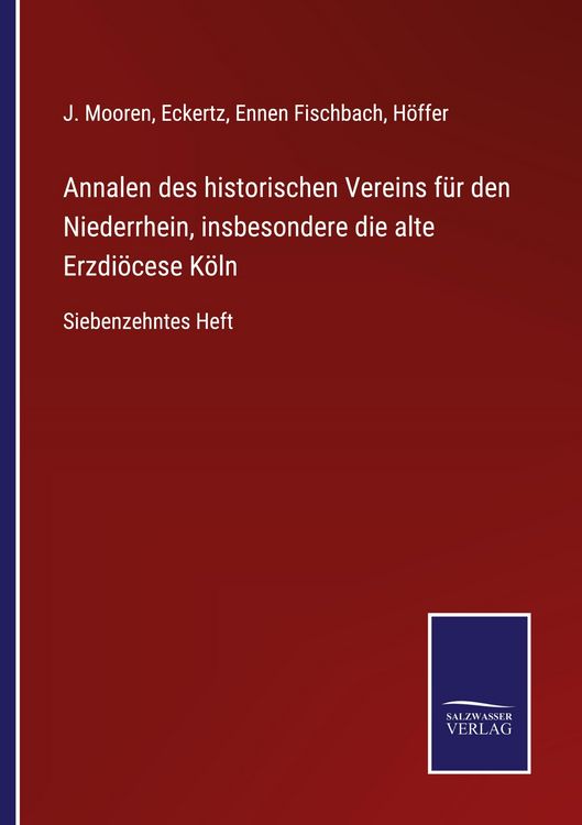 Produktbild: Annalen des historischen Vereins f&uuml;r den Niederrhein, insbesondere die alte Erzdi&ouml;cese K&ouml;ln