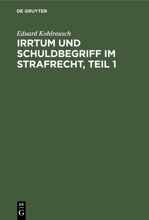Produktbild: Irrtum und Schuldbegriff im Strafrecht, Teil 1