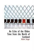 Produktbild: An Echo of the Olden Time from the North of Scotland