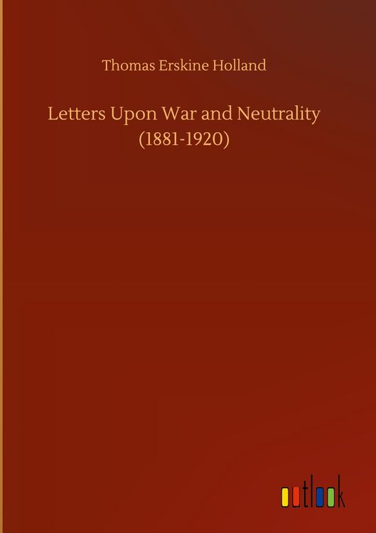 Produktbild: Letters Upon War and Neutrality (1881-1920)