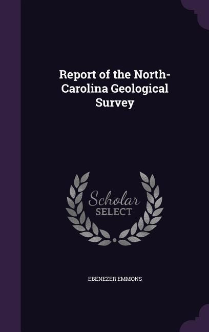 Produktbild: Report of the North-Carolina Geological Survey